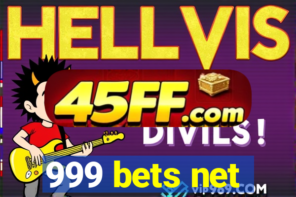 999 bets net